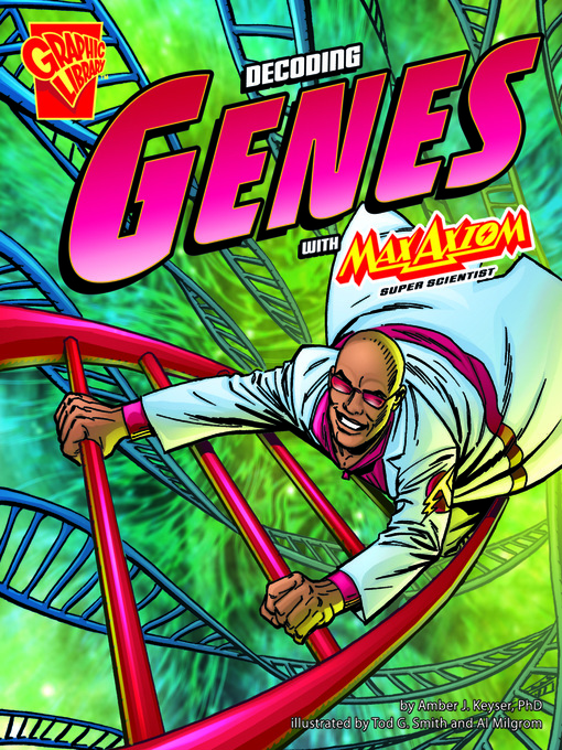 Title details for The Decoding Genes with Max Axiom, Super Scientist by Al Milgrom - Available